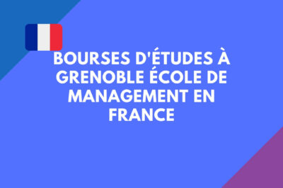 Bourses d'Études à Grenoble École de Management en France Paris 2023-2024